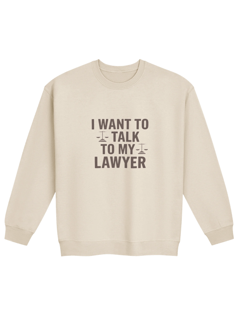 Talk to my Lawyer Crewneck Sweatshirt — LD.CREW-01
