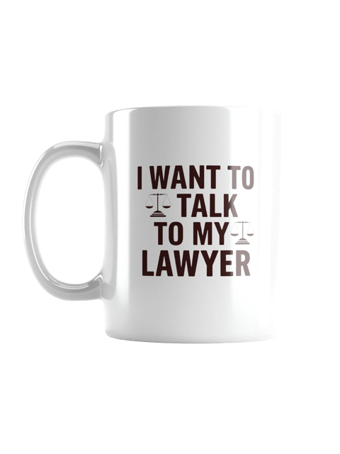 Talk to my Lawyer Mug — LD.MUG-01