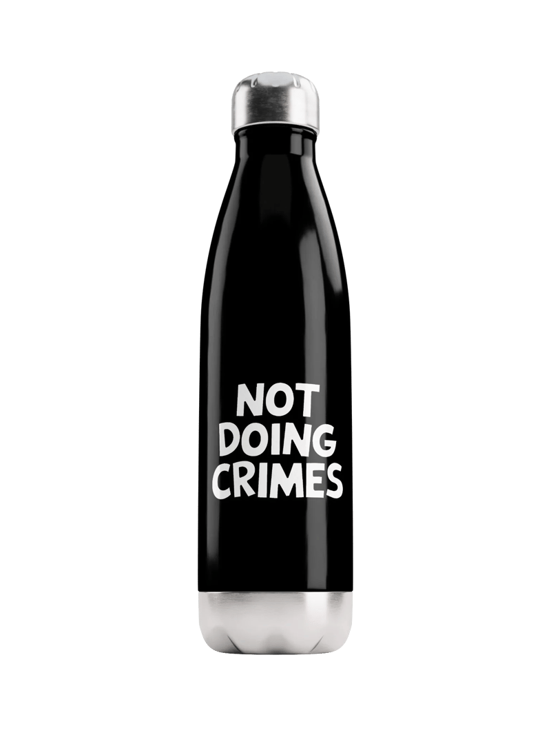 Not Doing Crimes Water Bottle — SP.BTL-01