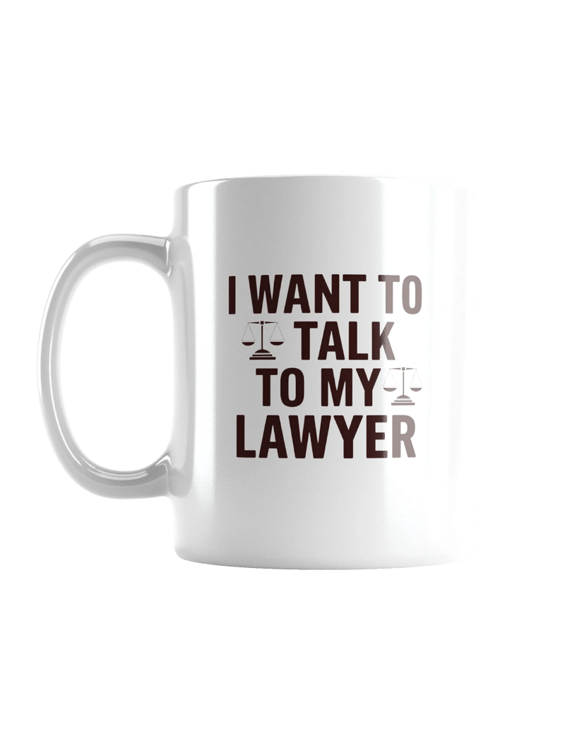 Talk to my Lawyer Mug — LD.MUG-01